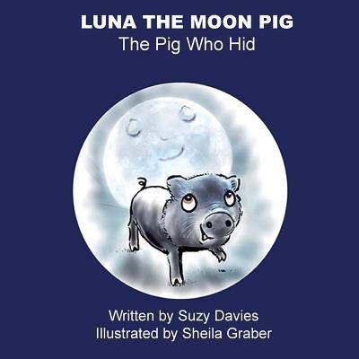 Cover for Suzy Davies · Luna The Moon Pig (Paperback Book) (2017)