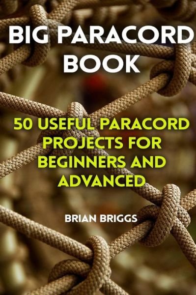 Cover for Brian Briggs · Big Paracord Book (Paperback Book) (2017)