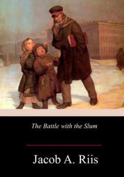 Cover for Jacob A Riis · The Battle with the Slum (Paperback Book) (2017)
