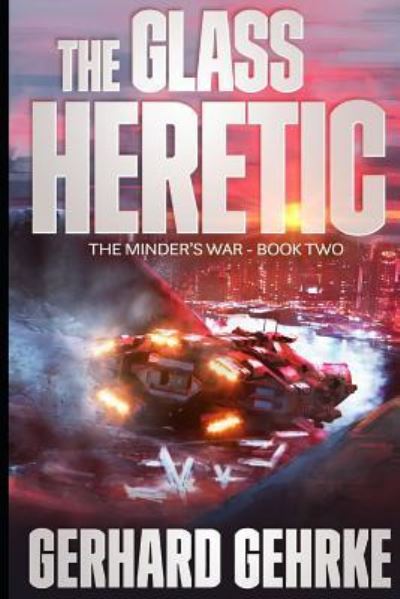 Cover for Gerhard Gehrke · The Glass Heretic - Minder's War (Paperback Book) (2018)