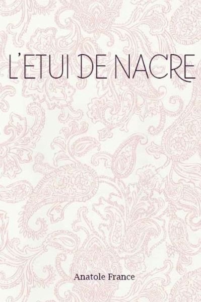 Cover for Anatole France · L'Etui de nacre (Paperback Book) (2018)