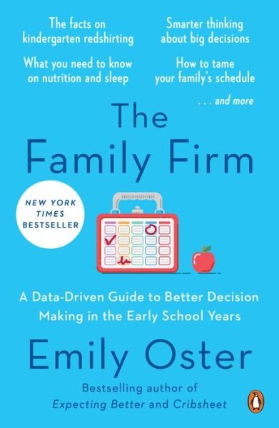 Cover for Emily Oster · The Family Firm: A Data-Driven Guide to Better Decision Making in the Early School Years - The ParentData Series (Paperback Book) (2022)
