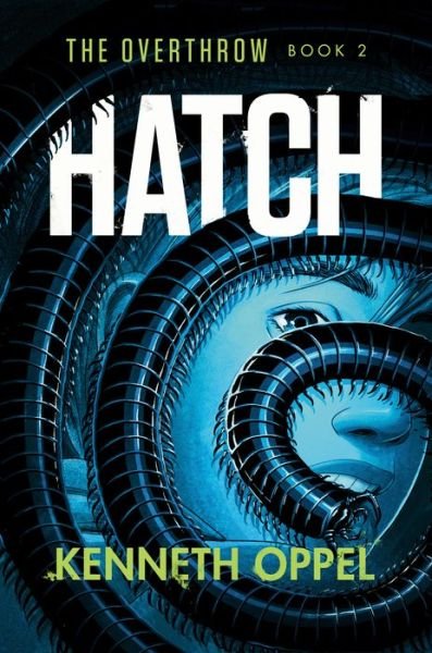 Cover for Kenneth Oppel · Hatch - The Overthrow (Hardcover Book) (2020)