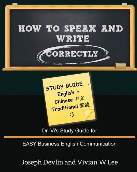 How to Speak and Write Correctly: Study Guide (English + Chinese Traditional) - Joseph Devlin - Books - Blurb - 9781987918779 - July 21, 2015