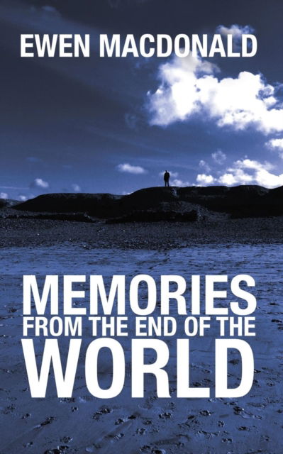 Cover for Ewen MacDonald · Memories From the End of the World (Paperback Book) (2018)