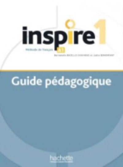 Bernadette Bazelle-Shahmaei · Inspire: Guide pedagogique 1 + audio (tests) telechargeable (Paperback Book) (2021)