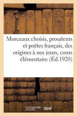 Cover for Charles Picot · Morceaux Choisis, Prosateurs Et Poetes Francais, Des Origines de la Langue A Nos Jours (Paperback Book) (2018)