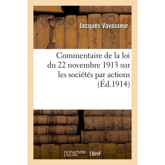 Cover for Vavasseur-J · Commentaire de la Loi Du 22 Novembre 1913 Sur Les Societes Par Actions (Paperback Book) (2017)