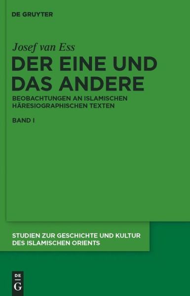 Cover for Josef Van Ess · Der Eine und das Andere - Studien Zur Geschichte Und Kultur Des Islamischen Orients (Hardcover Book) [Bande edition] (2011)