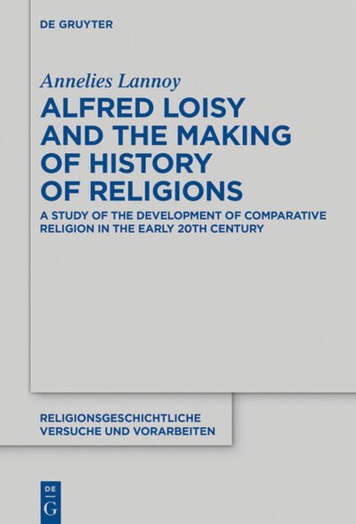 Cover for Lannoy · Alfred Loisy and the Making of H (Book) (2020)