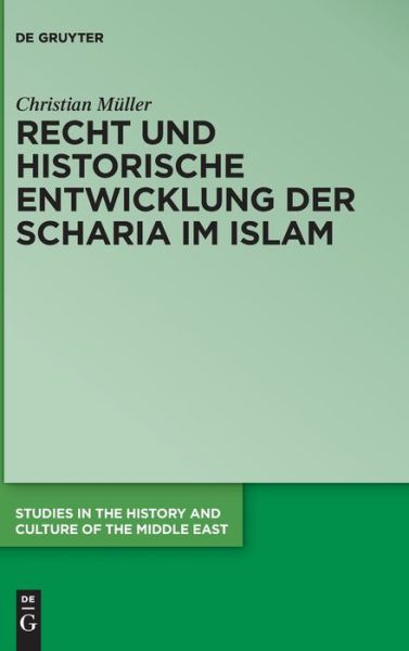 Cover for Christian Müller · Recht Und Die Historische Entwicklung Der Scharia Im Islam (Hardcover Book) (2022)