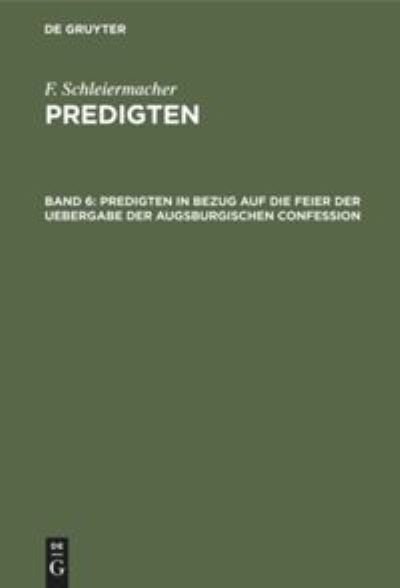 Cover for F. Schleiermacher · Predigten in Bezug Auf Die Feier der Uebergabe der Augsburgischen Confession (Book) (1901)