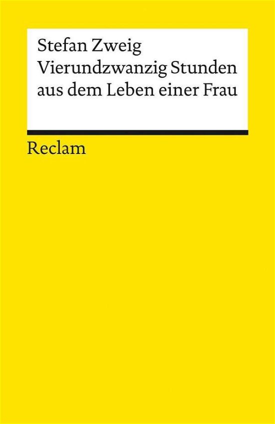Vierundzwanzig Stunden aus dem Leben einer Frau - Stefan Zweig - Books - Reclam Philipp Jun. - 9783150141779 - November 5, 2021