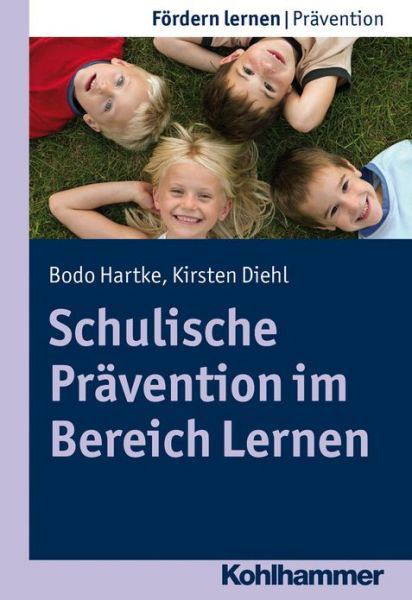 Schulische Pravention Im Bereich Lernen (Fordern Lernen) (German Edition) - Bodo Hartke - Books - Kohlhammer - 9783170219779 - January 10, 2013
