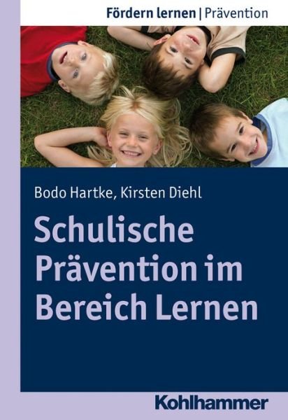 Schulische Pravention Im Bereich Lernen (Fordern Lernen) (German Edition) - Bodo Hartke - Books - Kohlhammer - 9783170219779 - January 10, 2013