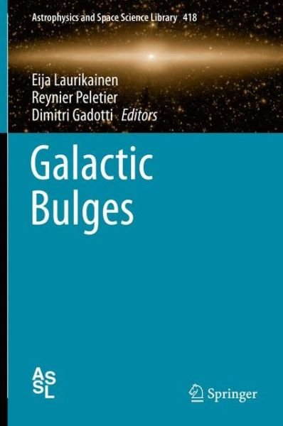 Cover for Eija Laurikainen · Galactic Bulges - Astrophysics and Space Science Library (Innbunden bok) [1st ed. 2016 edition] (2015)