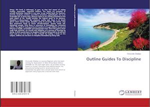 Outline Guides To Discipline - Olutunde Oladipo - Books - LAP Lambert Academic Publishing - 9783330079779 - March 20, 2019