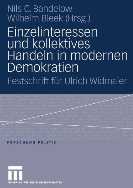 Cover for Nils C Bandelow · Einzelinteressen Und Kollektives Handeln in Modernen Demokratien: Festschrift Fur Ulrich Widmaier - Forschung Politik (Paperback Bog) [2007 edition] (2007)