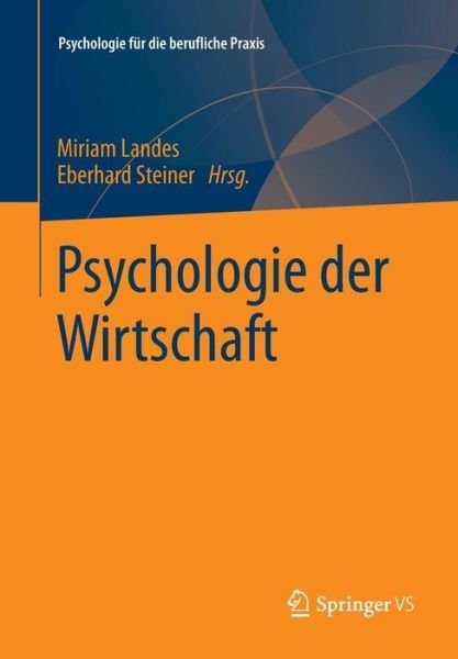 Cover for Miriam Landes · Psychologie Der Wirtschaft - Psychologie Fur Die Berufliche Praxis (Pocketbok) [2013 edition] (2013)