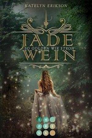 Cover for Katelyn Erikson · Jadewein 1: So golden wie Stroh (Paperback Book) (2020)