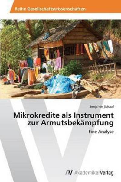 Cover for Schaaf Benjamin · Mikrokredite Als Instrument Zur Armutsbekampfung (Pocketbok) (2012)