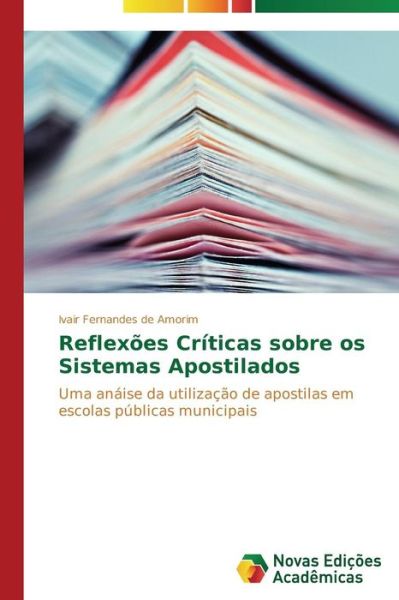 Cover for Fernandes De Amorim Ivair · Reflexoes Criticas Sobre Os Sistemas Apostilados (Paperback Book) (2014)