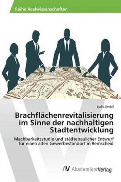 Cover for Krebil Lydia · Brachflachenrevitalisierung Im Sinne Der Nachhaltigen Stadtentwicklung (Taschenbuch) (2015)