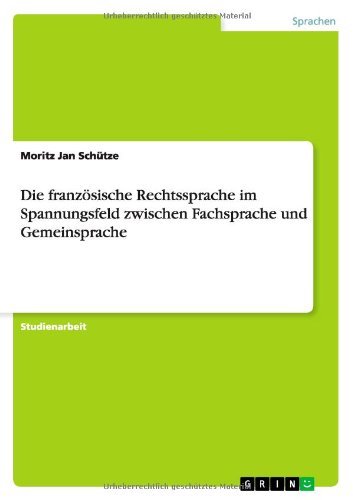Die französische Rechtssprache - Schütze - Bøger - GRIN Verlag GmbH - 9783640811779 - 28. januar 2011