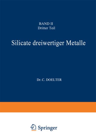 Cover for C Doelter · Silicate Dreiwertiger Metalle: Band II Dritter Teil (Paperback Book) [Softcover Reprint of the Original 1st 1921 edition] (1921)