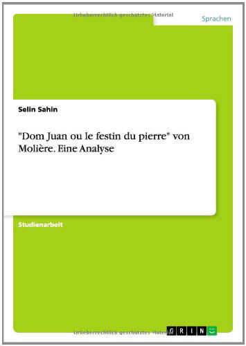 Cover for Selin Sahin · &quot;Dom Juan Ou Le Festin Du Pierre&quot; Von Moliere. Eine Analyse (Paperback Book) [German edition] (2014)