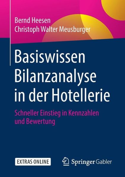 Cover for Bernd Heesen · Basiswissen Bilanzanalyse in Der Hotellerie: Schneller Einstieg in Kennzahlen Und Bewertung (Paperback Book) [1. Aufl. 2018 edition] (2018)