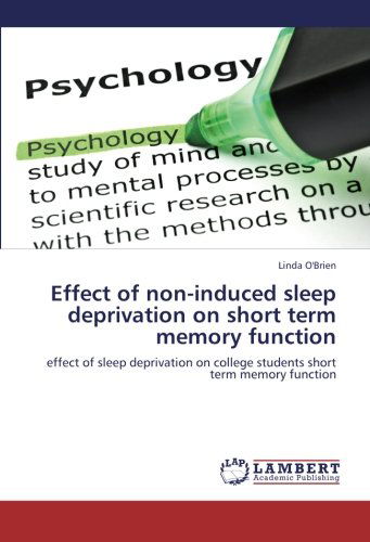 Effect of Non-induced Sleep Deprivation on Short Term Memory Function: Effect of Sleep Deprivation on College Students Short Term Memory Function - Linda O'brien - Kirjat - LAP LAMBERT Academic Publishing - 9783659114779 - torstai 10. tammikuuta 2013