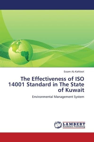 Cover for Essam Al-kahloot · The Effectiveness of Iso 14001 Standard in the State of Kuwait: Environmental Management System (Paperback Bog) (2013)