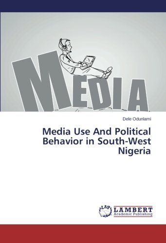 Cover for Dele Odunlami · Media Use and Political Behavior in South-west Nigeria (Taschenbuch) (2013)