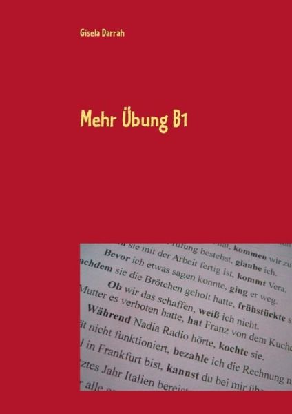 Mehr Ubung B1 - Gisela Darrah - Books - Books on Demand - 9783734763779 - September 12, 2016