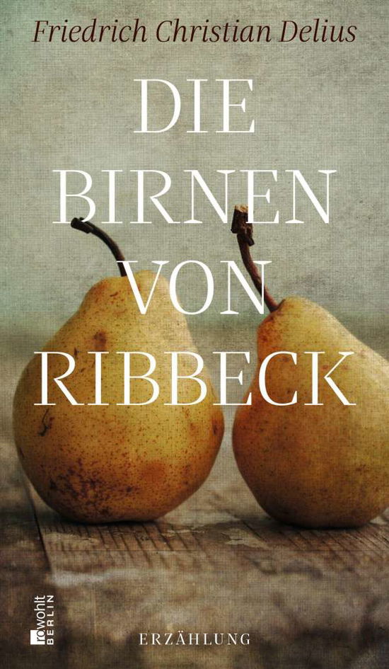 Die Birnen von Ribbeck - Delius - Books -  - 9783737100779 - 