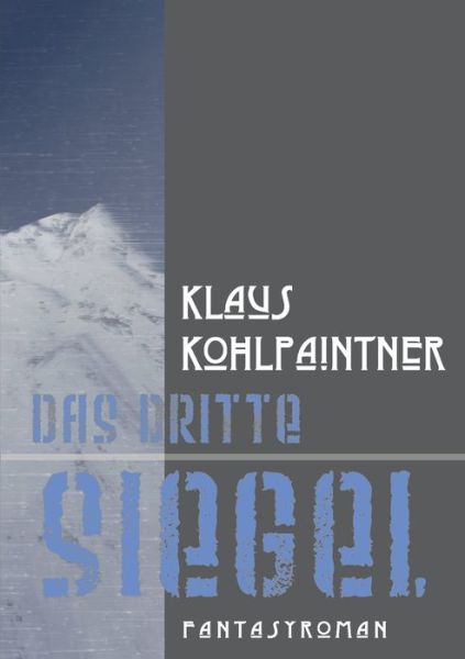 Cover for Klaus Kohlpaintner · Das dritte Siegel (Paperback Book) (2018)