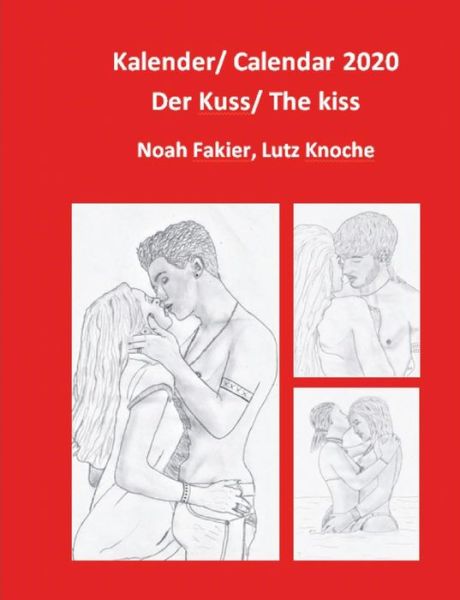 Cover for Lutz Knoche · Kalender 2020/ Calendar 2020: Der Kuss/ The Kiss (Paperback Book) (2019)