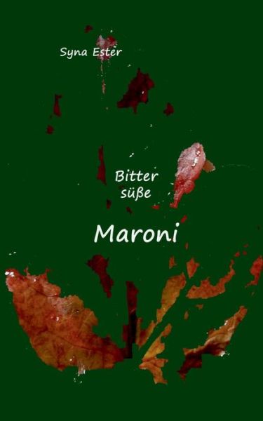Cover for Syna Ester · Bittersusse Maroni (Paperback Book) (2018)