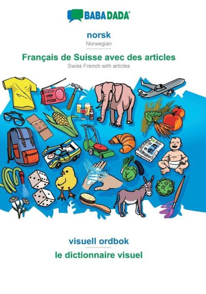 Cover for Babadada Gmbh · BABADADA, norsk - Francais de Suisse avec des articles, visuell ordbok - le dictionnaire visuel: Norwegian - Swiss French with articles, visual dictionary (Paperback Book) (2020)