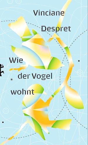 Cover for Vinciane Despret · Wie der Vogel wohnt (Book) (2022)