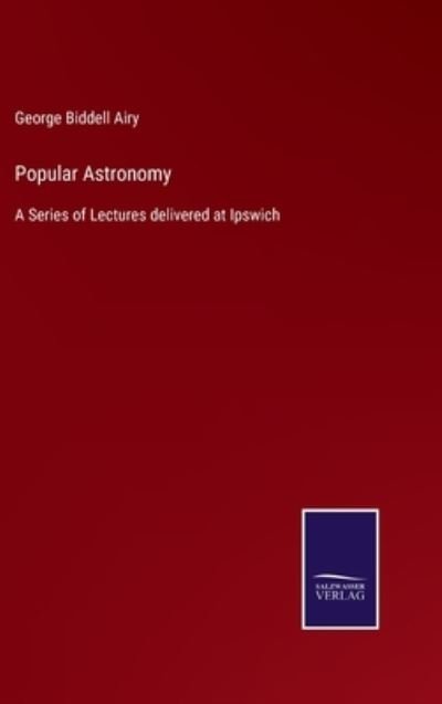 Cover for George Biddell Airy · Popular Astronomy (Innbunden bok) (2022)