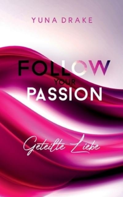 Follow your Passion - Drake - Other -  - 9783752640779 - December 30, 2020