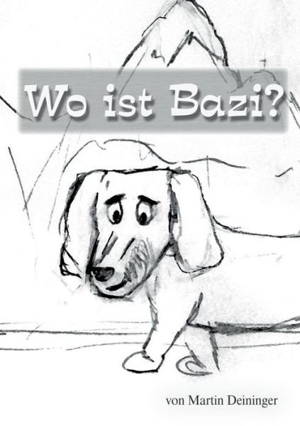 Cover for Deininger · Wo ist Bazi? (Bok) (2018)