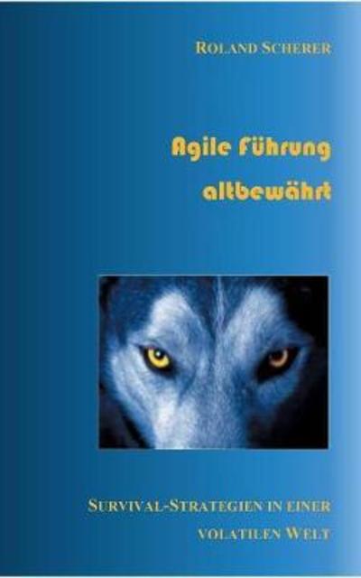 Cover for Scherer · Agile Führung altbewährt (Book) (2018)