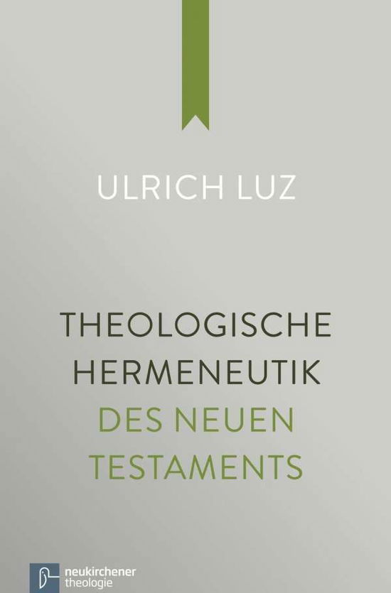 Cover for Ulrich Luz · Theologische Hermeneutik des Neuen Testaments (Hardcover Book) (2014)