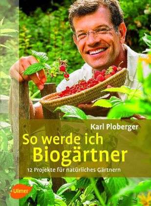 Cover for Karl Ploberger · So Werde Ich BiogÃ¤rtner (Book)