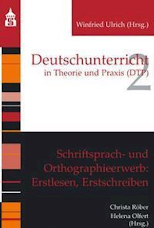 Schriftsprach- und Orthographieerwerb: Erstlesen, Erstschreiben - Winfried Ulrich - Libros - wbv Media GmbH - 9783834021779 - 1 de abril de 2022