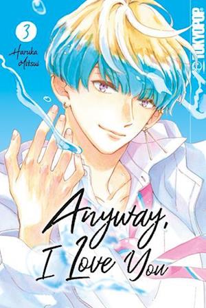 Cover for Haruka Mitsui · Anyway, I Love You 03 (Bok) (2023)