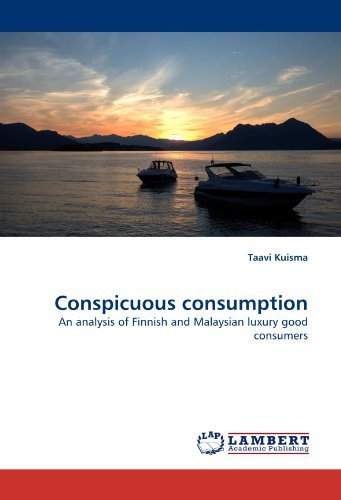 Cover for Taavi Kuisma · Conspicuous Consumption: an Analysis of Finnish and Malaysian Luxury Good Consumers (Pocketbok) (2011)